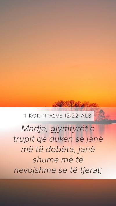 1 Korintasve 12:22 ALB Bible Verse Image