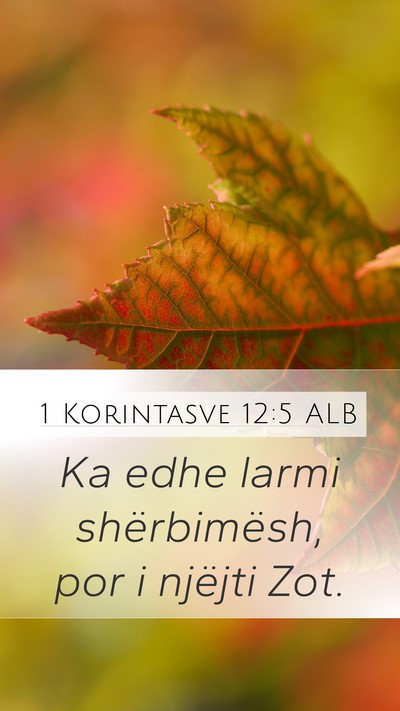 1 Korintasve 12:5 ALB Mobile Phone Wallpaper - Ka edhe larmi shërbimësh, por i njëjti - Mobile Bible Verse Wallpaper