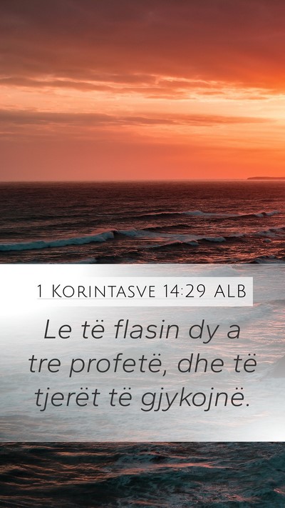 1 Korintasve 14:29 ALB Mobile Phone Wallpaper - Le të flasin dy a tre profetë, dhe të tjerët - Mobile Bible Verse Wallpaper