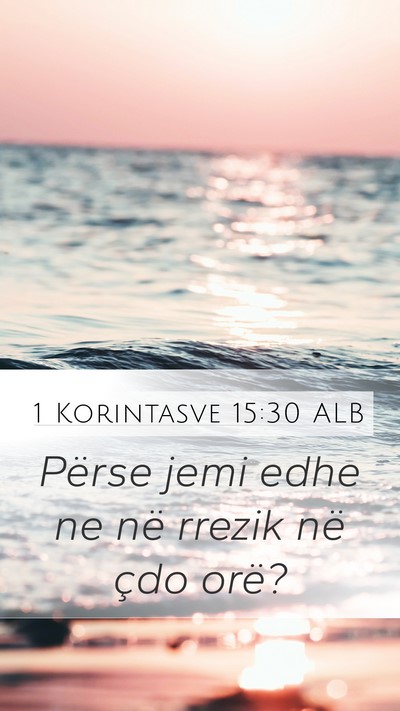 1 Korintasve 15:30 ALB Bible Verse Image