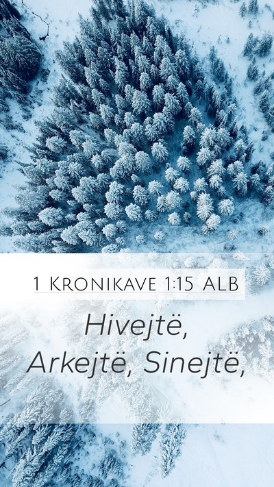 1 Kronikave 1:15 ALB Mobile Phone Wallpaper - Hivejtë, Arkejtë, - Mobile Bible Verse Wallpaper
