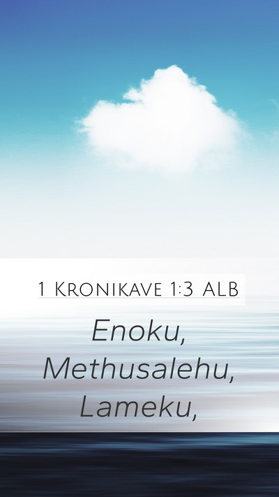 1 Kronikave 1:3 ALB Mobile Phone Wallpaper - Enoku, Methusalehu, - Mobile Bible Verse Wallpaper