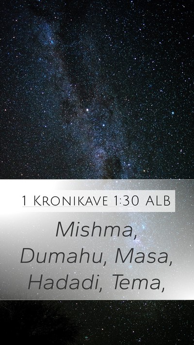 1 Kronikave 1:30 ALB Mobile Phone Wallpaper - Mishma, Dumahu, Masa, Hadadi, - Mobile Bible Verse Wallpaper