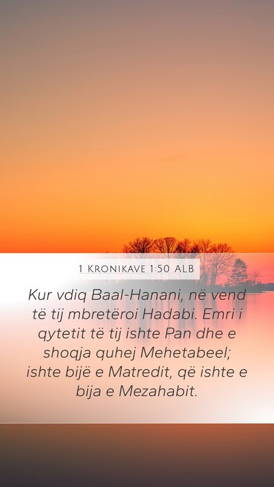 1 Kronikave 1:50 ALB Bible Verse Image