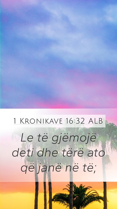1 Kronikave 16:32 ALB Bible Verse Image