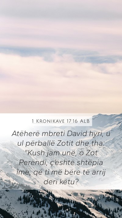1 Kronikave 17:16 ALB Bible Verse Image