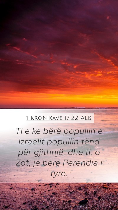 1 Kronikave 17:22 ALB Mobile Phone Wallpaper - Ti e ke bërë popullin e Izraelit popullin tënd - Mobile Bible Verse Wallpaper