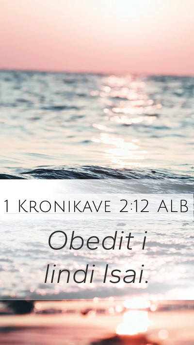 1 Kronikave 2:12 ALB Mobile Phone Wallpaper - Obedit i lindi - Mobile Bible Verse Wallpaper