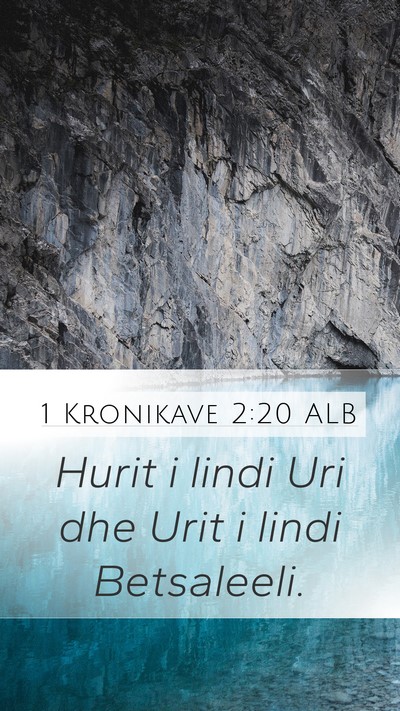 1 Kronikave 2:20 ALB Mobile Phone Wallpaper - Hurit i lindi Uri dhe Urit i lindi - Mobile Bible Verse Wallpaper