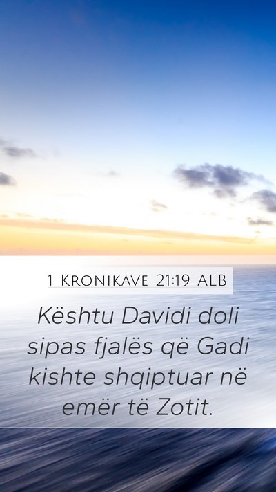 1 Kronikave 21:19 ALB Mobile Phone Wallpaper - Kështu Davidi doli sipas fjalës që Gadi kishte - Mobile Bible Verse Wallpaper