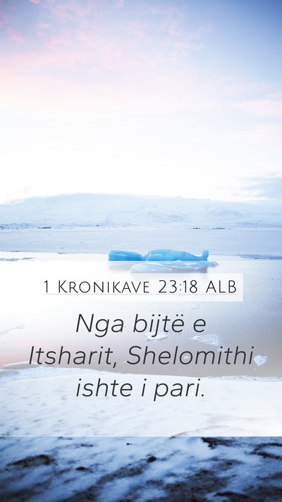 1 Kronikave 23:18 ALB Bible Verse Image
