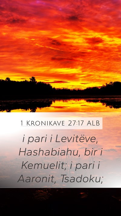 1 Kronikave 27:17 ALB Mobile Phone Wallpaper - i pari i Levitëve, Hashabiahu, bir i Kemuelit; i - Mobile Bible Verse Wallpaper