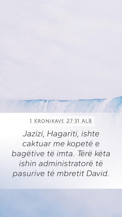 1 Kronikave 27:31 ALB Mobile Phone Wallpaper - Jazizi, Hagariti, ishte caktuar me kopetë e - Mobile Bible Verse Wallpaper