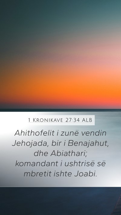 1 Kronikave 27:34 ALB Mobile Phone Wallpaper - Ahithofelit i zunë vendin Jehojada, bir i - Mobile Bible Verse Wallpaper