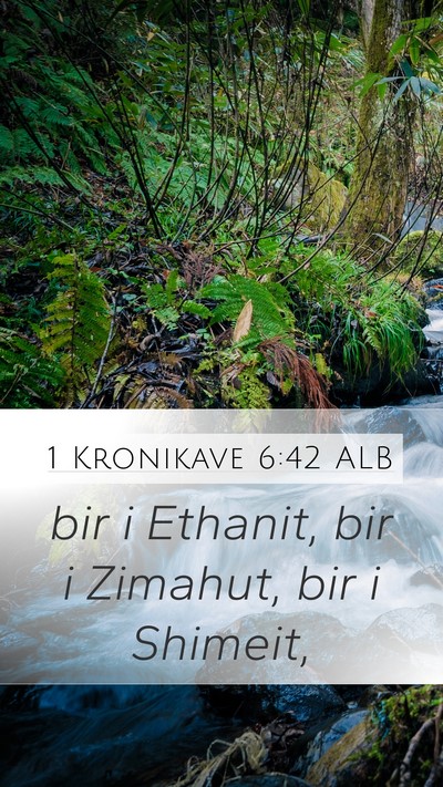 1 Kronikave 6:42 ALB Mobile Phone Wallpaper - bir i Ethanit, bir i Zimahut, bir i - Mobile Bible Verse Wallpaper