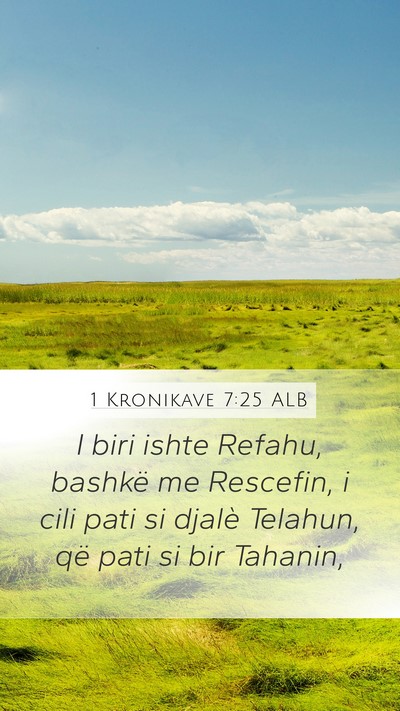 1 Kronikave 7:25 ALB Mobile Phone Wallpaper - I biri ishte Refahu, bashkë me Rescefin, i cili - Mobile Bible Verse Wallpaper