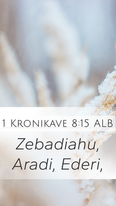 1 Kronikave 8:15 ALB Mobile Phone Wallpaper - Zebadiahu, Aradi, - Mobile Bible Verse Wallpaper