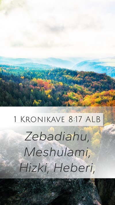 1 Kronikave 8:17 ALB Mobile Phone Wallpaper - Zebadiahu, Meshulami, Hizki, - Mobile Bible Verse Wallpaper