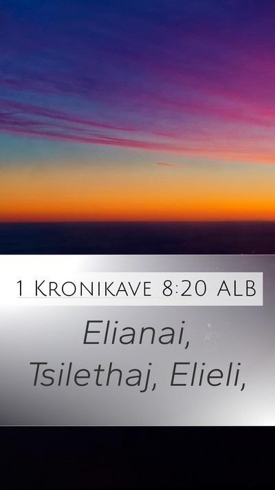 1 Kronikave 8:20 ALB Mobile Phone Wallpaper - Elianai, Tsilethaj, - Mobile Bible Verse Wallpaper