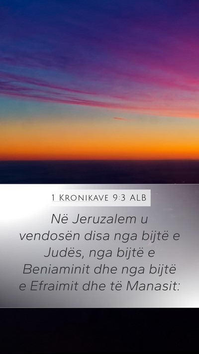 1 Kronikave 9:3 ALB Mobile Phone Wallpaper - Në Jeruzalem u vendosën disa nga bijtë e - Mobile Bible Verse Wallpaper