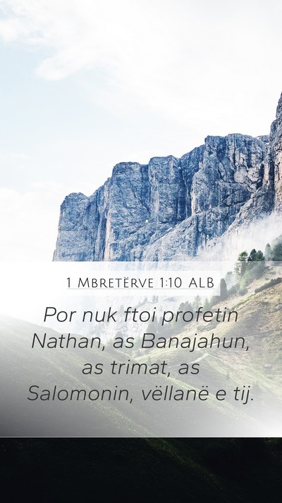 1 Mbretërve 1:10 ALB Mobile Phone Wallpaper - Por nuk ftoi profetin Nathan, as Banajahun, as - Mobile Bible Verse Wallpaper