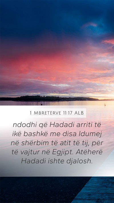 1 Mbretërve 11:17 ALB Mobile Phone Wallpaper - ndodhi që Hadadi arriti të ikë bashkë me disa - Mobile Bible Verse Wallpaper