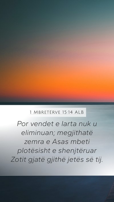 1 Mbretërve 15:14 ALB Bible Verse Image