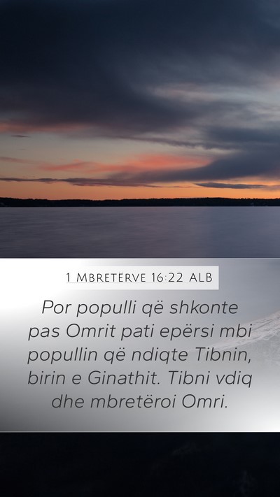 1 Mbretërve 16:22 ALB Mobile Phone Wallpaper - Por populli që shkonte pas Omrit pati epërsi - Mobile Bible Verse Wallpaper