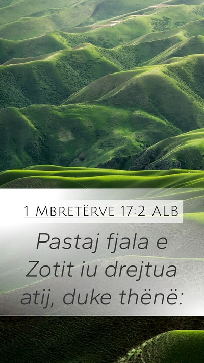 1 Mbretërve 17:2 ALB Mobile Phone Wallpaper - Pastaj fjala e Zotit iu drejtua atij, duke - Mobile Bible Verse Wallpaper