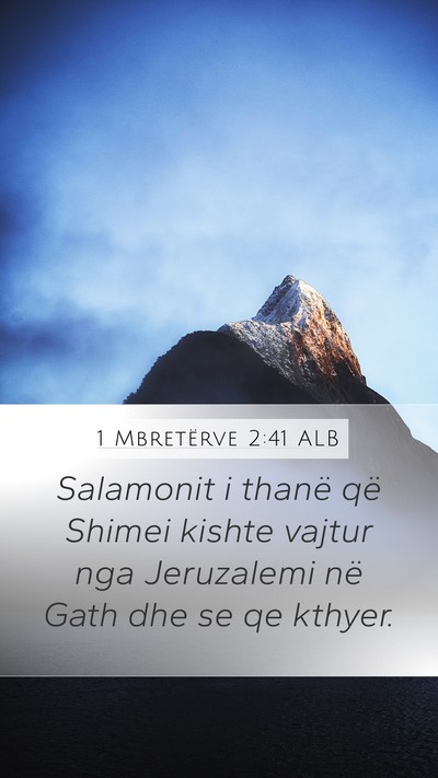 1 Mbretërve 2:41 ALB Mobile Phone Wallpaper - Salamonit i thanë që Shimei kishte vajtur nga - Mobile Bible Verse Wallpaper