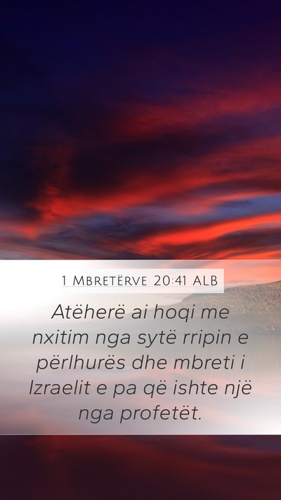 1 Mbretërve 20:41 ALB Mobile Phone Wallpaper - Atëherë ai hoqi me nxitim nga sytë rripin e - Mobile Bible Verse Wallpaper