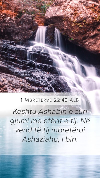 1 Mbretërve 22:40 ALB Mobile Phone Wallpaper - Kështu Ashabin e zuri gjumi me etërit e tij. - Mobile Bible Verse Wallpaper