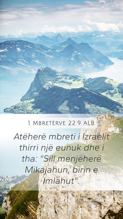 1 Mbretërve 22:9 ALB Mobile Phone Wallpaper - Atëherë mbreti i Izraelit thirri një eunuk dhe - Mobile Bible Verse Wallpaper