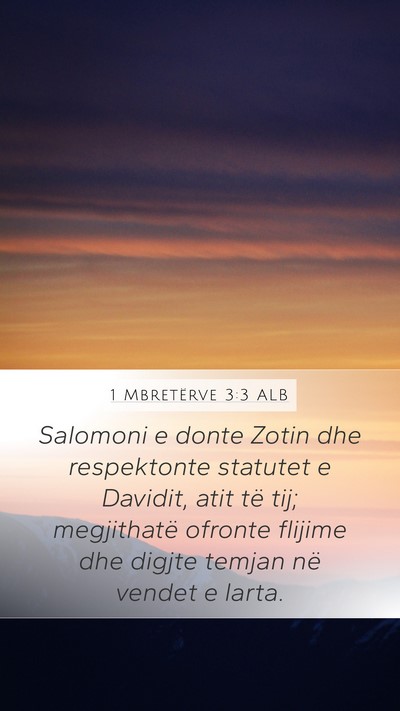 1 Mbretërve 3:3 ALB Mobile Phone Wallpaper - Salomoni e donte Zotin dhe respektonte statutet e - Mobile Bible Verse Wallpaper