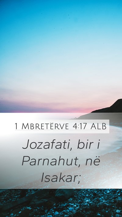 1 Mbretërve 4:17 ALB Mobile Phone Wallpaper - Jozafati, bir i Parnahut, në - Mobile Bible Verse Wallpaper