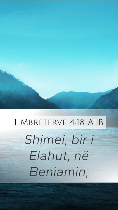 1 Mbretërve 4:18 ALB Mobile Phone Wallpaper - Shimei, bir i Elahut, në - Mobile Bible Verse Wallpaper