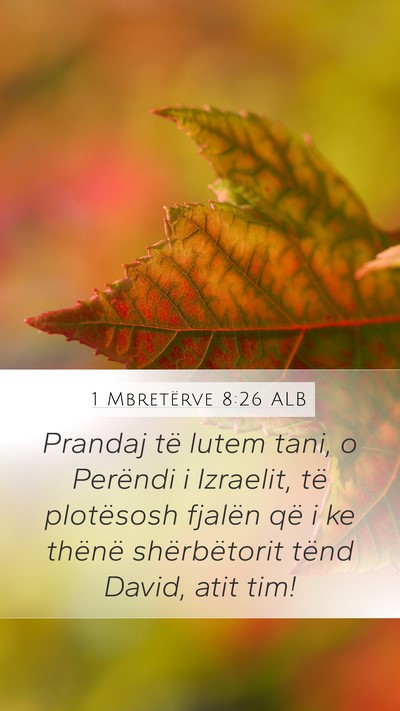 1 Mbretërve 8:26 ALB Mobile Phone Wallpaper - Prandaj të lutem tani, o Perëndi i Izraelit, - Mobile Bible Verse Wallpaper