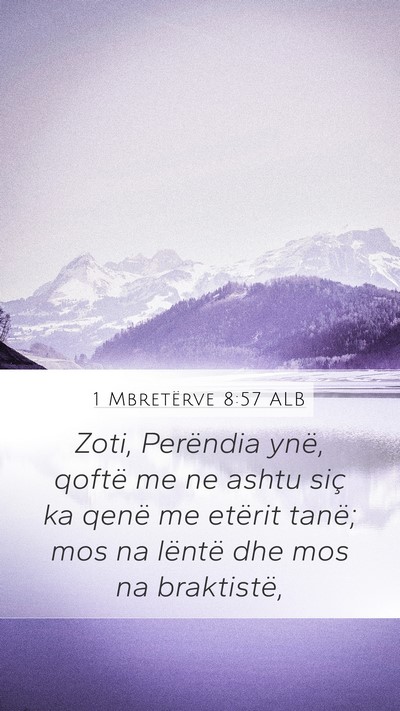 1 Mbretërve 8:57 ALB Mobile Phone Wallpaper - Zoti, Perëndia ynë, qoftë me ne ashtu siç ka - Mobile Bible Verse Wallpaper