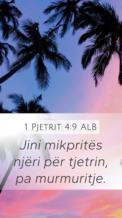 1 Pjetrit 4:9 ALB Mobile Phone Wallpaper - Jini mikpritës njëri për tjetrin, pa - Mobile Bible Verse Wallpaper