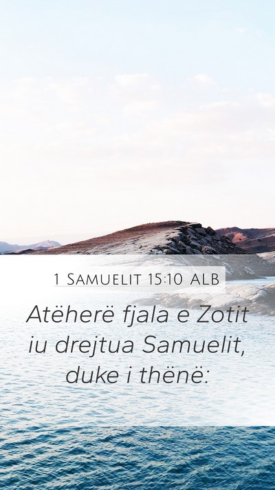 1 Samuelit 15:10 ALB Mobile Phone Wallpaper - Atëherë fjala e Zotit iu drejtua Samuelit, duke - Mobile Bible Verse Wallpaper