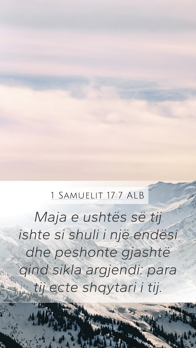 1 Samuelit 17:7 ALB Mobile Phone Wallpaper - Maja e ushtës së tij ishte si shuli i një - Mobile Bible Verse Wallpaper