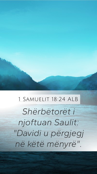 1 Samuelit 18:24 ALB Mobile Phone Wallpaper - Shërbëtorët i njoftuan Saulit: 
