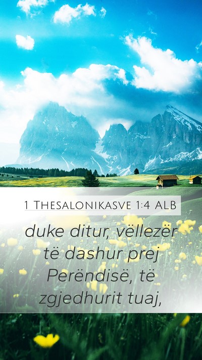 1 Thesalonikasve 1:4 ALB Mobile Phone Wallpaper - duke ditur, vëllezër të dashur prej - Mobile Bible Verse Wallpaper