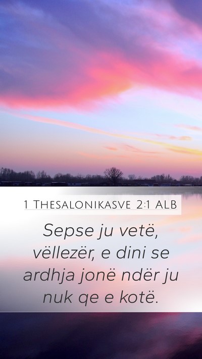 1 Thesalonikasve 2:1 ALB Bible Verse Image