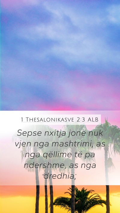 1 Thesalonikasve 2:3 ALB Bible Verse Image