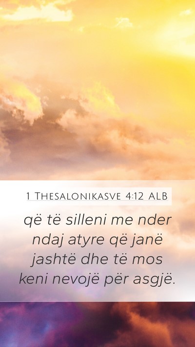 1 Thesalonikasve 4:12 ALB Bible Verse Image