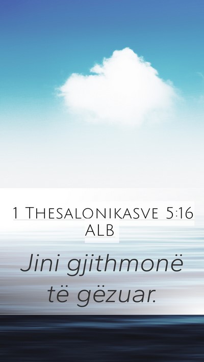 1 Thesalonikasve 5:16 ALB Bible Verse Image