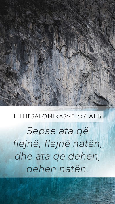 1 Thesalonikasve 5:7 ALB Mobile Phone Wallpaper - Sepse ata që flejnë, flejnë natën, dhe ata - Mobile Bible Verse Wallpaper