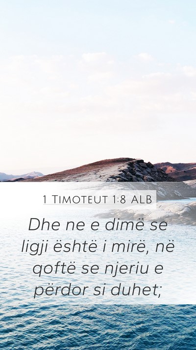1 Timoteut 1:8 ALB Mobile Phone Wallpaper - Dhe ne e dimë se ligji është i mirë, në - Mobile Bible Verse Wallpaper
