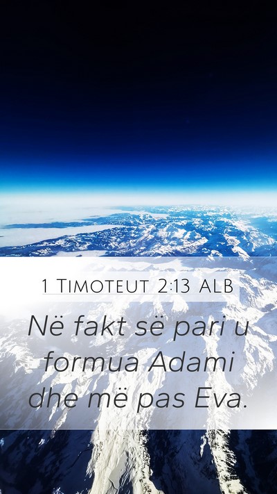 1 Timoteut 2:13 ALB Mobile Phone Wallpaper - Në fakt së pari u formua Adami dhe më pas - Mobile Bible Verse Wallpaper